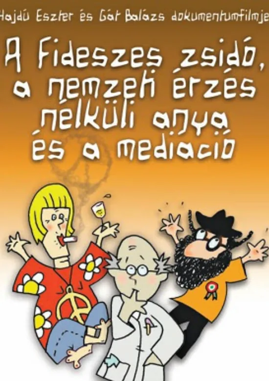 The Fidesz Jew, the Mother with No Sense of Nation, and Mediation